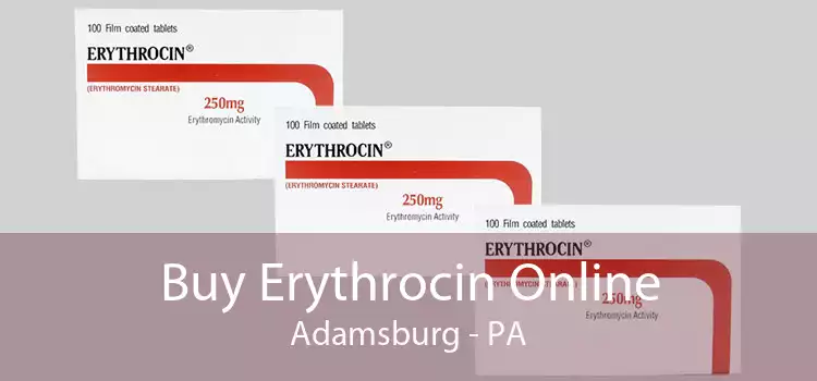 Buy Erythrocin Online Adamsburg - PA