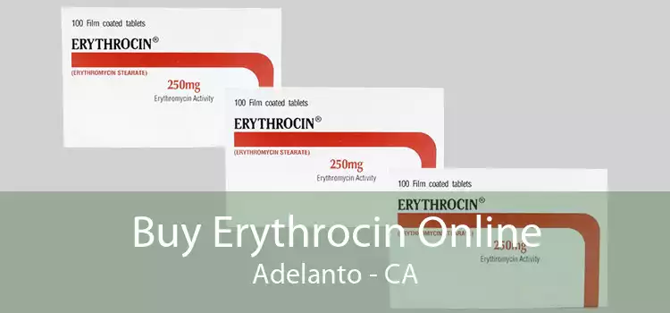 Buy Erythrocin Online Adelanto - CA