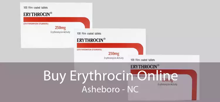 Buy Erythrocin Online Asheboro - NC