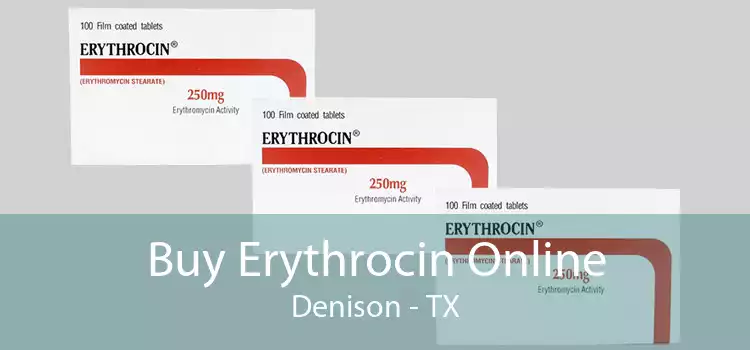 Buy Erythrocin Online Denison - TX